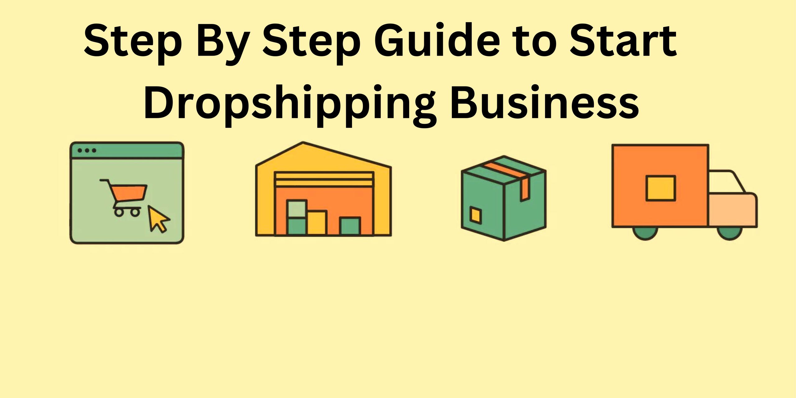 Step By Step Guide To Start DropShipping Business